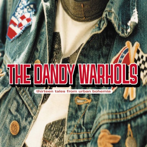 DANDY WARHOLS - THIRTEEN TALES FROM URBAN BOHEMIA