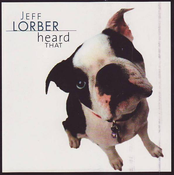 LORBER, JEFF - HEARD THAT
