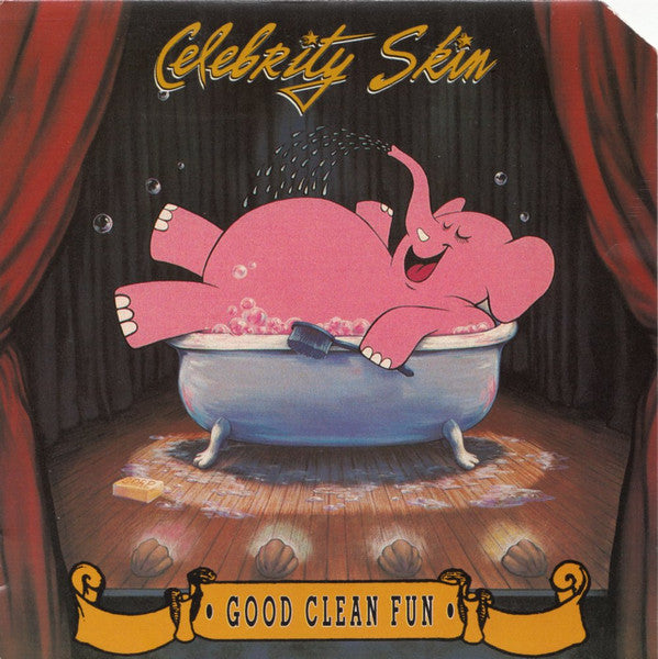 CELEBRITY SKIN - GOOD CLEAN FUN