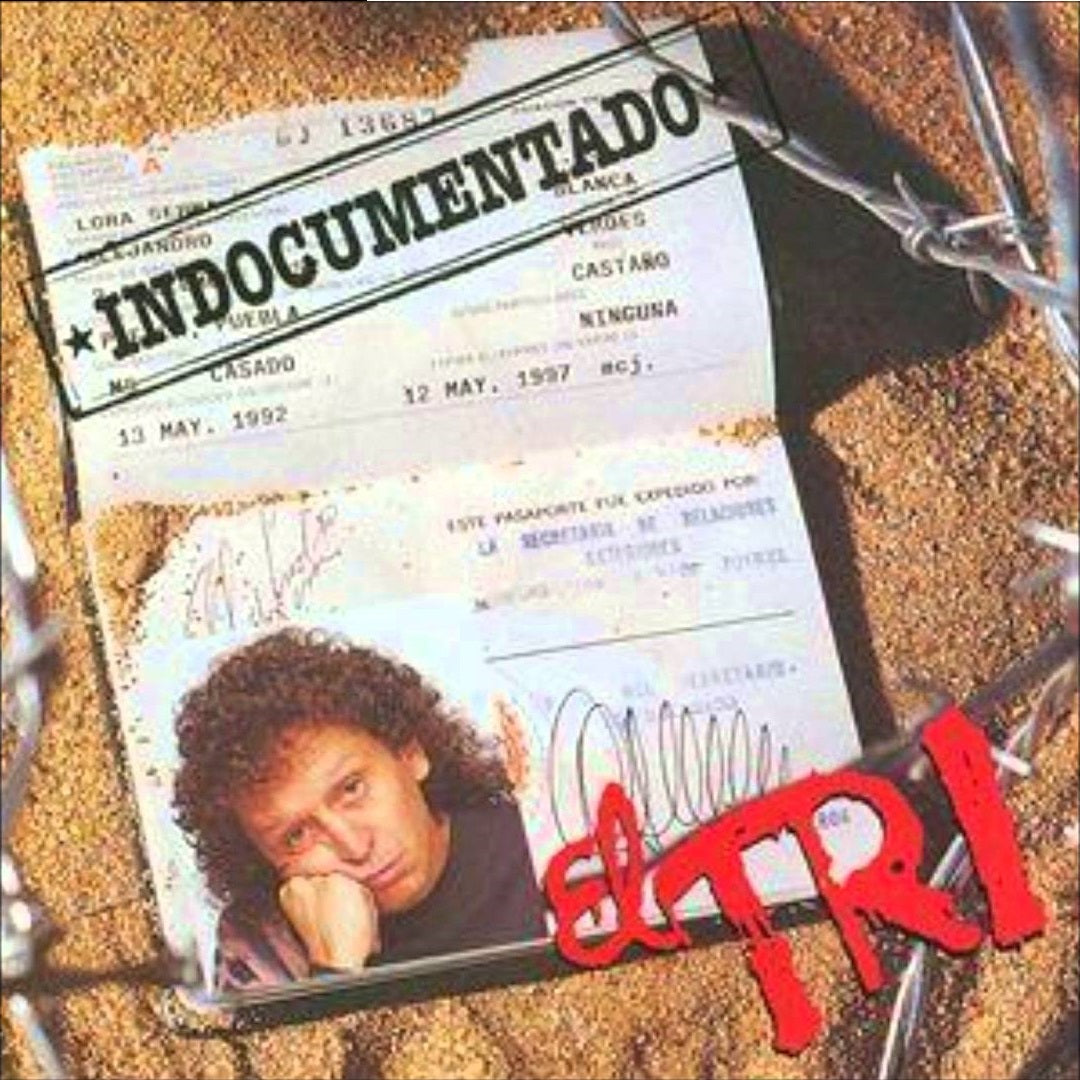 EL TRI - INDOCUMENTADO