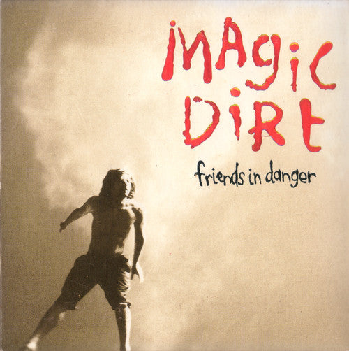 MAGIC DIRT - FRIENDS IN DANGER (IMPORT)