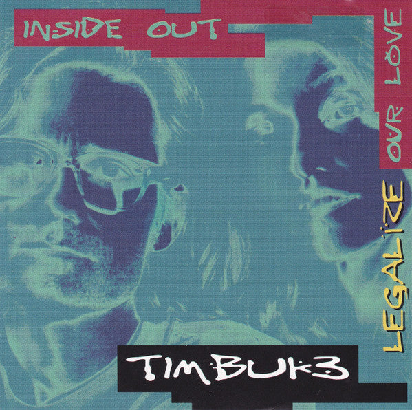 TIMBUK 3 - LEGALIZE OUR LOVE/INSIDE OUT (CDS)