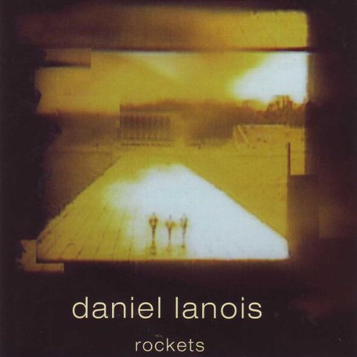 LANOIS, DANIEL - ROCKETS
