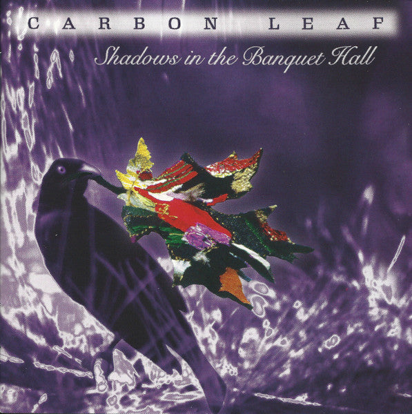 CARBON LEAF - SHADOWS IN THE BANQUEST HALL