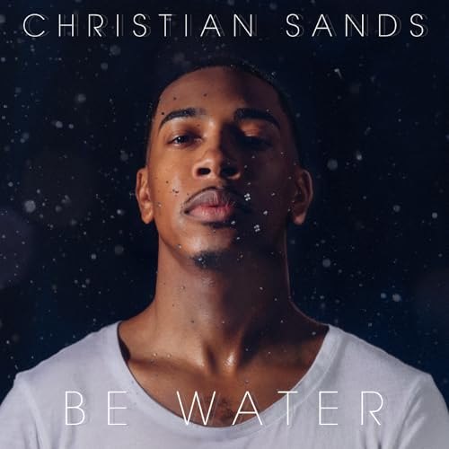 CHRISTIAN SANDS - BE WATER (VINYL)