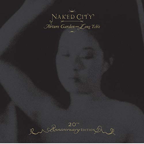 ZORN,JOHN - NAKED CITY BLACK BOX—20TH ANNIVERSARY EDITION: TORTURE GARDEN / LENG TCH'E (CD)