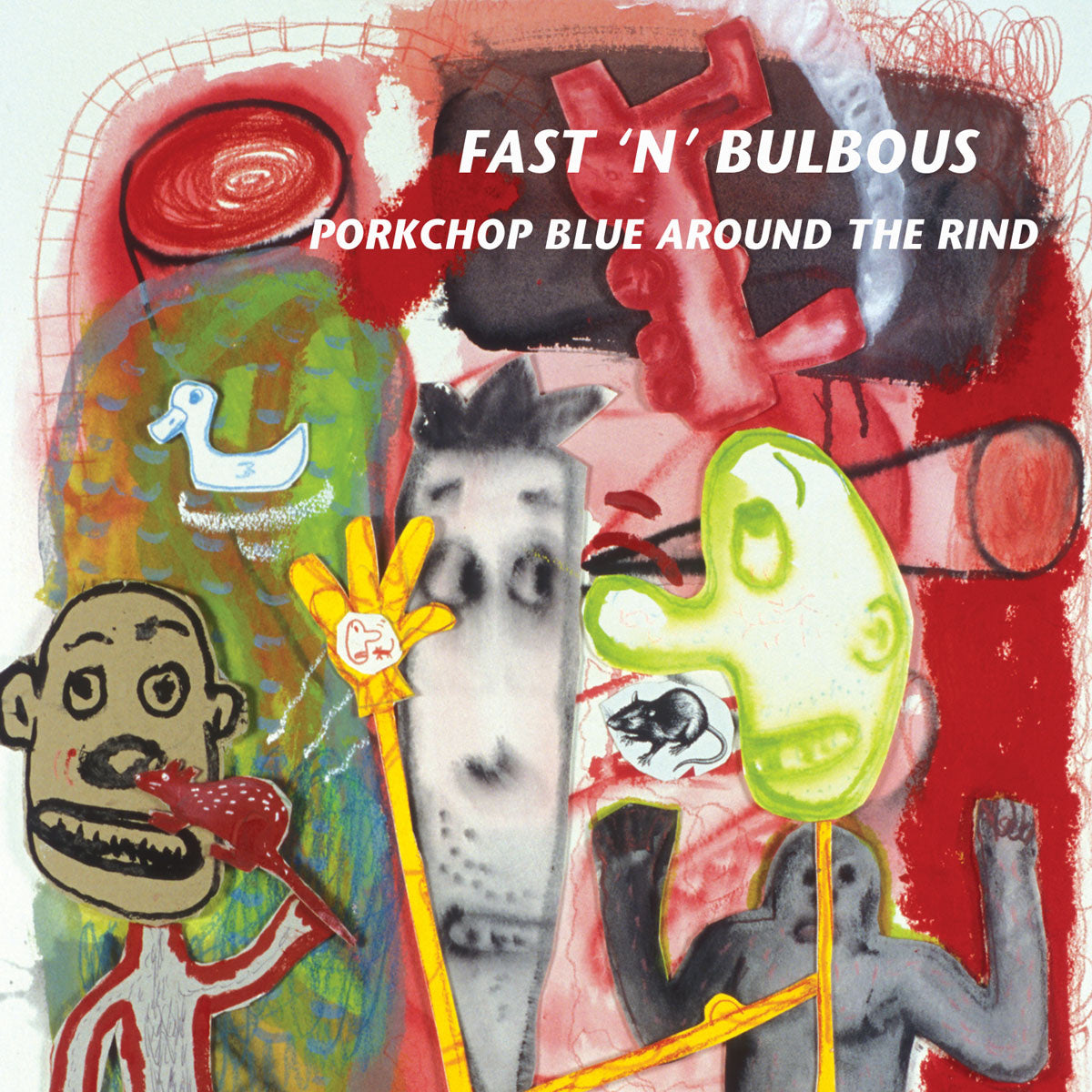 FAST 'N' BULBOUS - PORK CHOP BLUE AROUND THE RIND