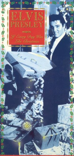 PRESLEY, ELVIS - IF EVERY DAY WAS LIKE CHRISTMAS: SPECIAL COLLECTOR'S EDITION