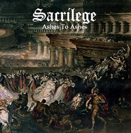 SACRILEGE - ASHES TO ASHES