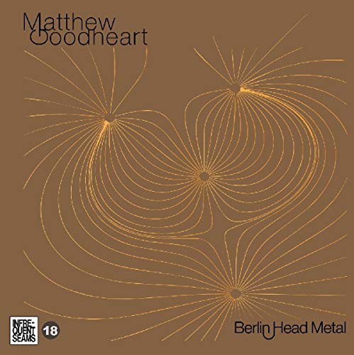 GOODHEART,MATTHEW - BERLIN HEAD METAL (CD)