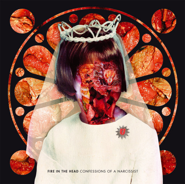 FIRE IN THE HEAD - CONFESSIONS OF A NARCISSIST