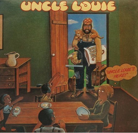 UNCLE LOUIE - UNCLE LOUIE'S HERE