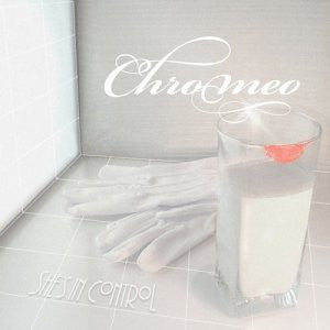 CHROMEO - SHE'S IN CONTROL (REISSUE)