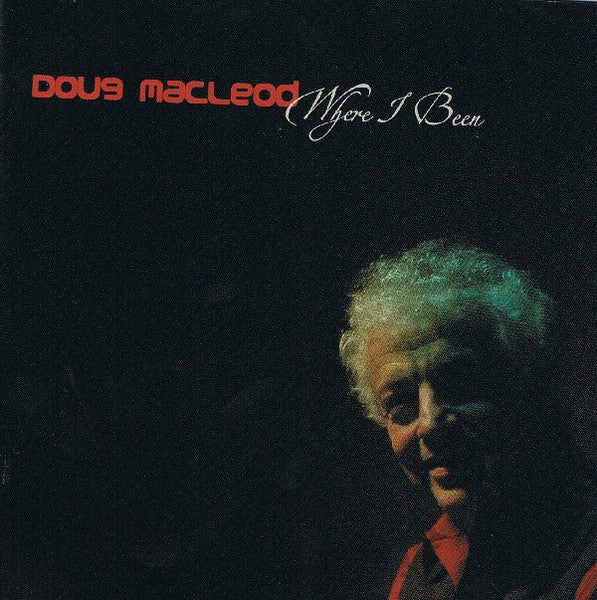 MACLEOD, DOUG - WHERE I BEEN