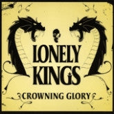 LONELY KINGS - CROWNING GLORY