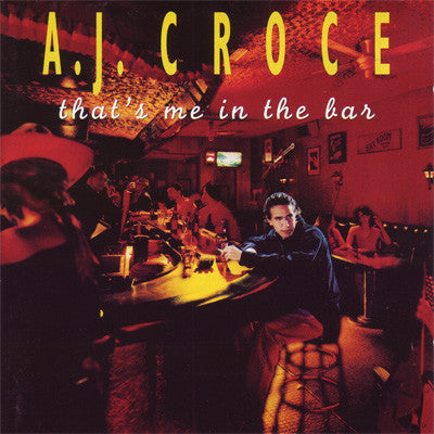 CROCE, A.J. - THAT'S ME IN THE BAR (20TH ANNIVERSARY)