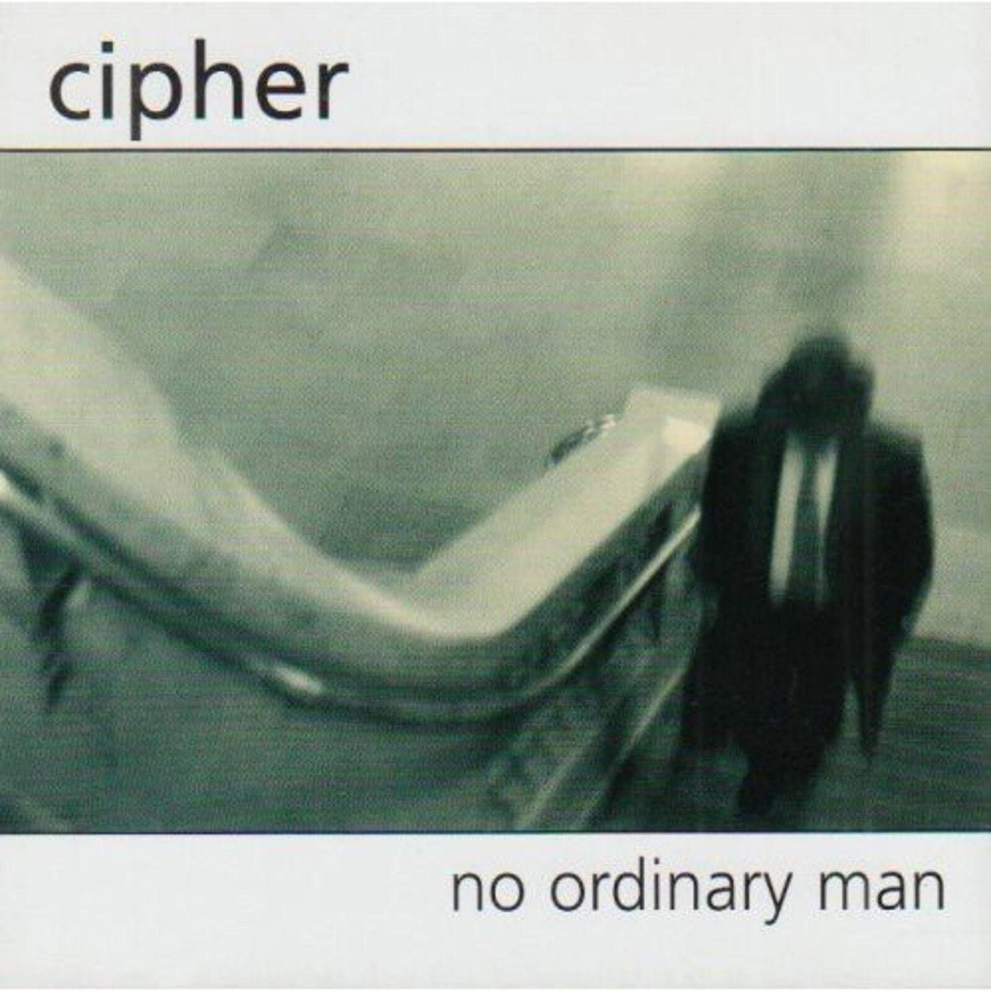 CIPHER - NO ORDINARY MAN