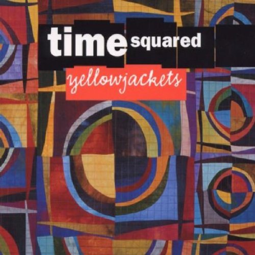 YELLOWJACKETS - TIME SQUARED