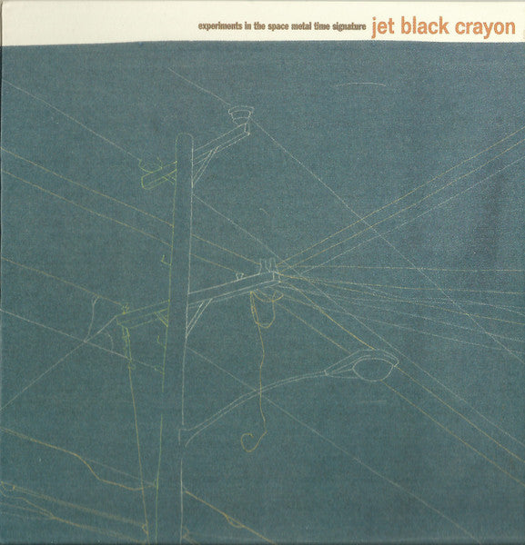 JET BLACK CRAYON - EXPERIMENTS IN THE SPACE METAL