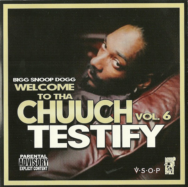 SNOOP DOGG - WELCOME TO THA CHUUCH V6: TESTIFY