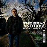 VOTOLATO, ROCKY - THE BRAG AND CUSS