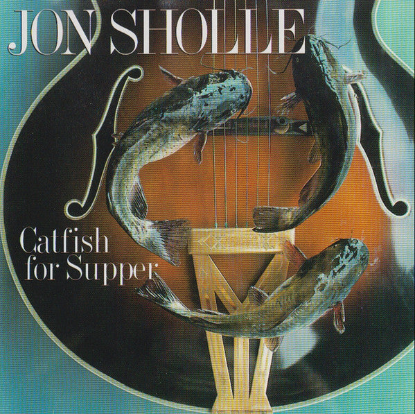 SHOLLE, JON - CATFISH FOR SUPPER