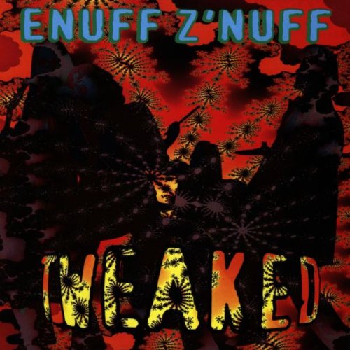 ENUFF Z' NUFF - TWEAKED