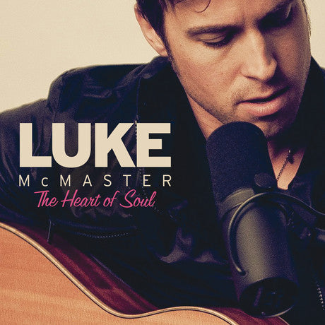 MCMASTER, LUKE - HEART OF SOUL