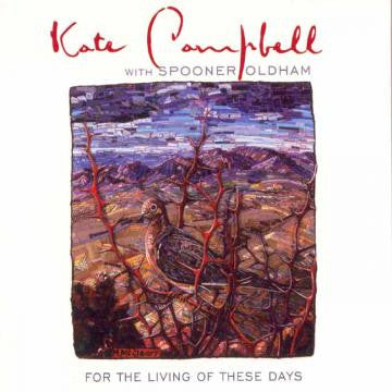CAMPBELL, KATE - FOR THE LIVING OF THESE DAYS
