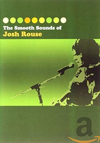 ROUSE, JOSH - DVD-SMOOTH SOUNDS OF JOSH ROUSE