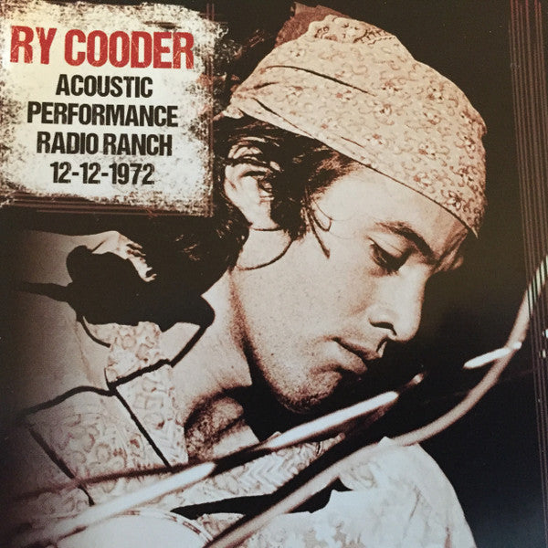 COODER, RY - ACOUSTIC PERFORMANCE RADIO RANCH 1972