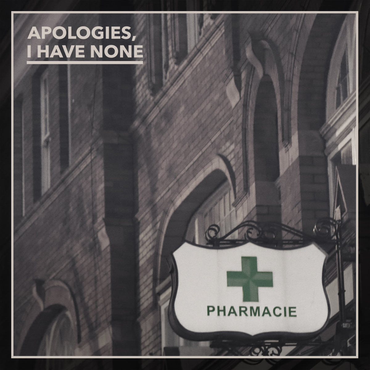APOLOGIES, I HAVE NONE - PHARMACIE