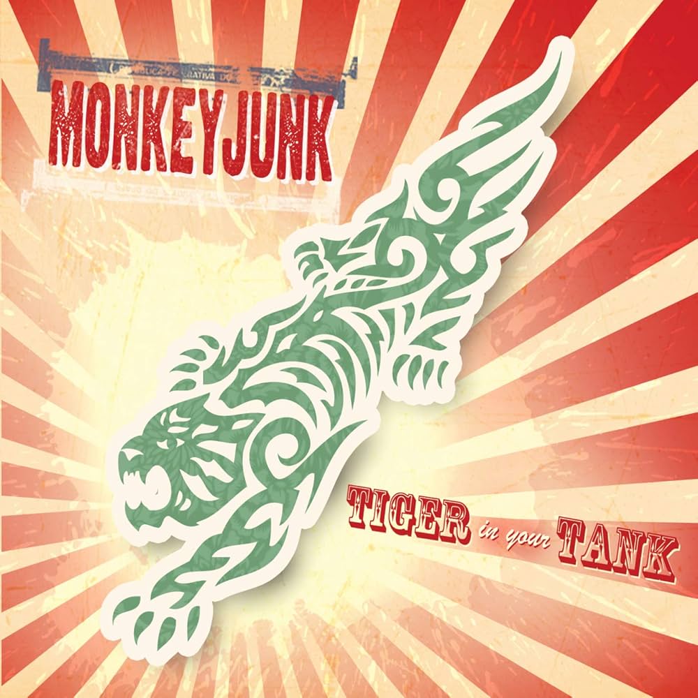 MONKEY JUNK - TIGER IN YOUR TANK