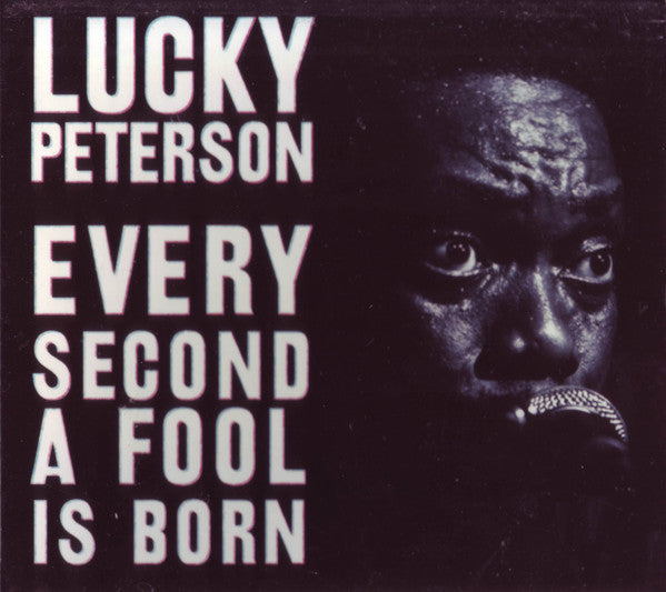 PETERSON, LUCKY - EVERY SECOND A FOOL IS BORN