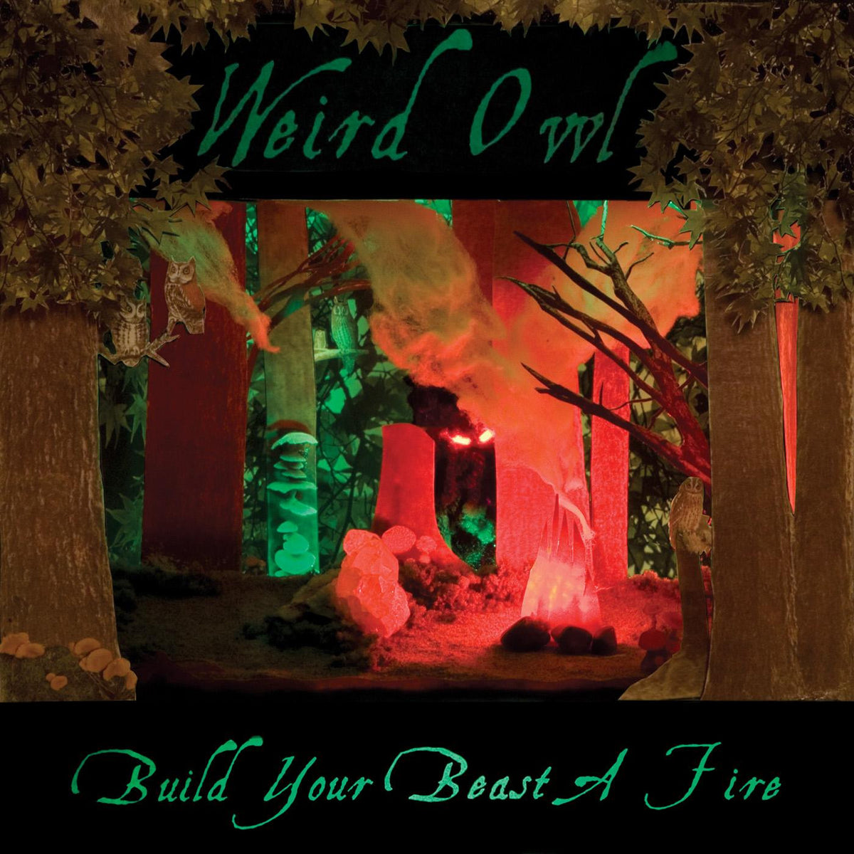 WEIRD OWL - BUILD YOUR BEAST A FIRE