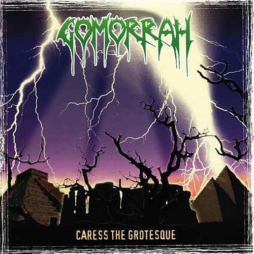 GOMORRAH - CARESS THE GROTESQUE