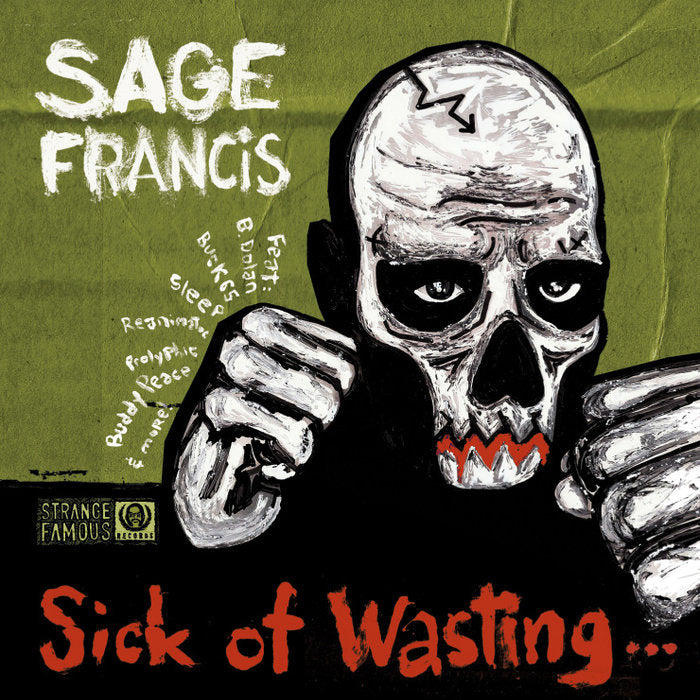 SAGE FRANCIS - SICK OF WASTING
