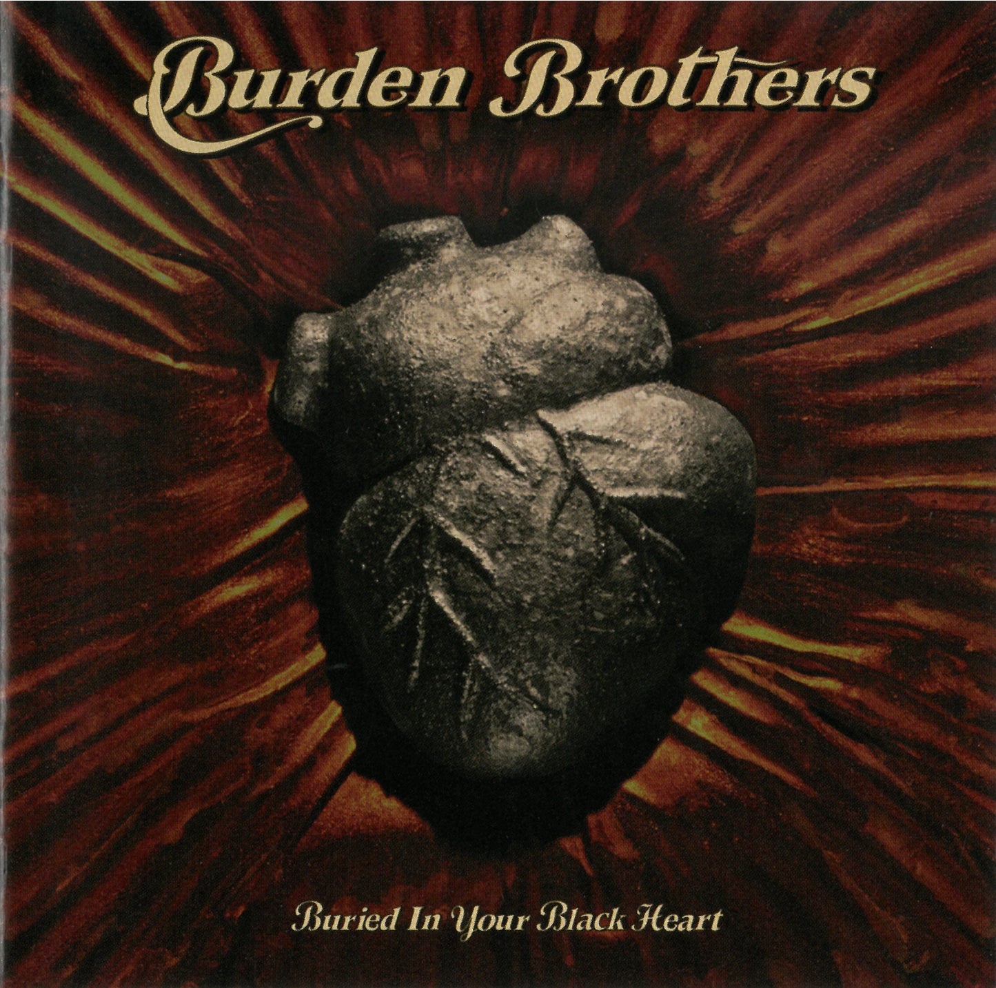 BURDEN BROTHERS - BURIED IN YOUR BLACK HEART