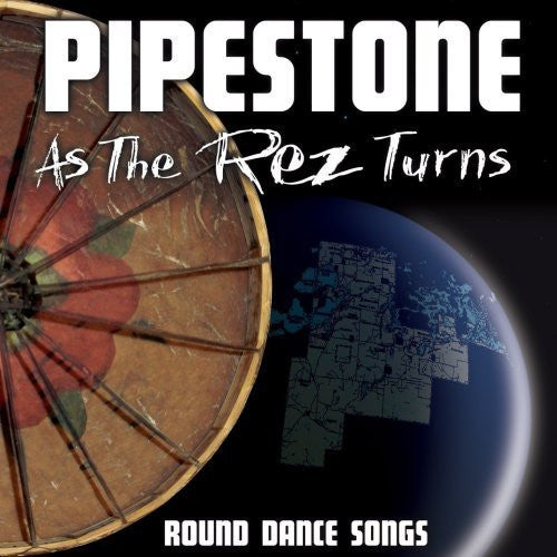 PIPESTONE - AS THE REZ RETURNS (FIRST NATIONS)