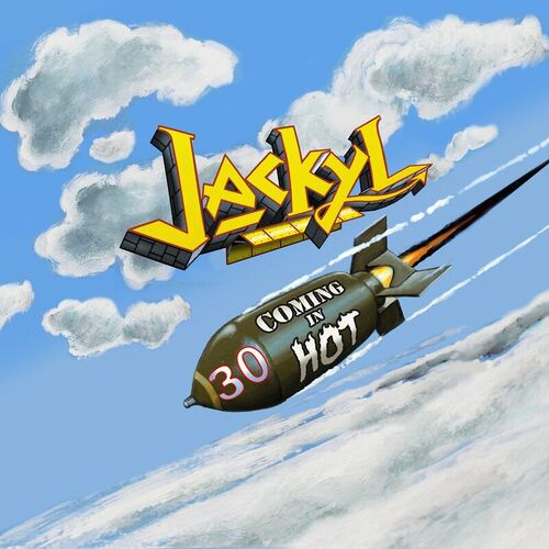 JACKYL - 30 COMING IN HOT