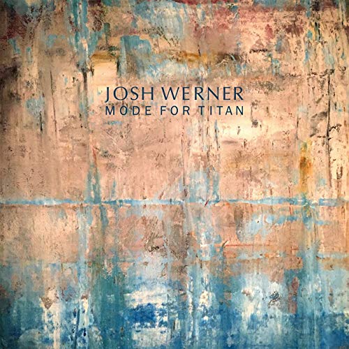 JOSH WERNER - MODE FOR TITAN (CD)