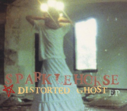 SPARKLEHORSE - DISTORTED GHOST (EP)