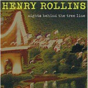 ROLLINS, HENRY - NIGHTS BEHIND THE TREE LINE