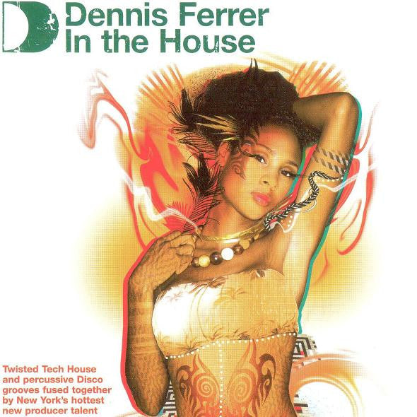 FERRER, DENNIS - IN THE HOUSE