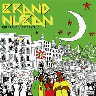 BRAND NUBIAN - ENTER THE DUBSTEP