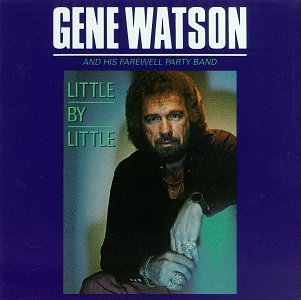 WATSON, GENE A/H FAREWELL PARTY - LITTLE BY LITTLE