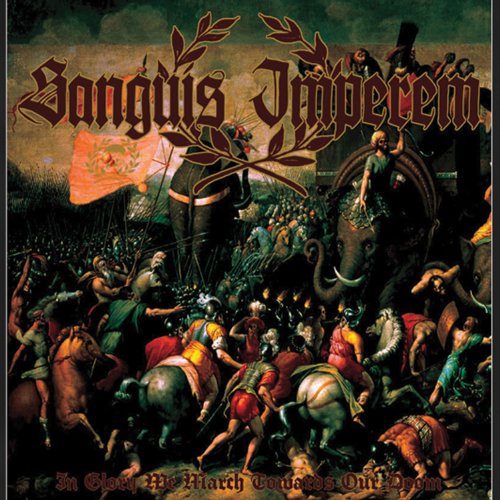 SANGUIS IMPEREM - IN GLORY WE MARCH TOWARDS OUR DOOM