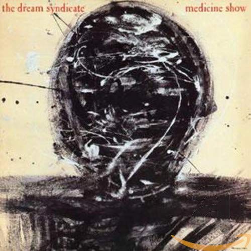 DREAM SYNDICATE - MEDICINE SHOW