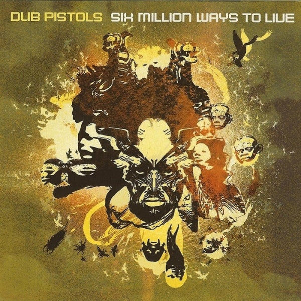 DUB PISTOLS - SIX MILLION WAYS TO LIVE