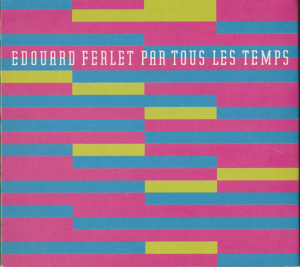 FERLET, EDOUARD - PAR TOUS LES TEMPS